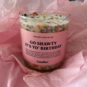 Candier go shawty it’s your birthday candle